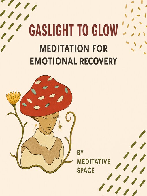 Title details for Gaslight to Glow by Meditative Space - Available
